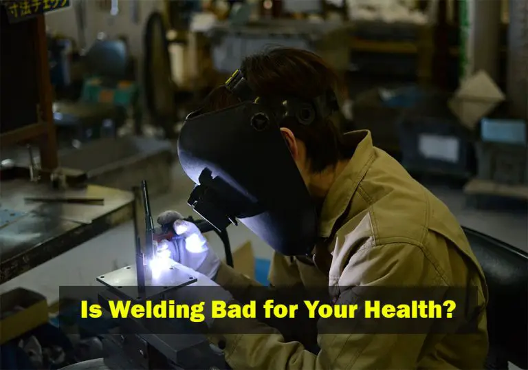 Is Welding Bad for Your Health? Know Details!