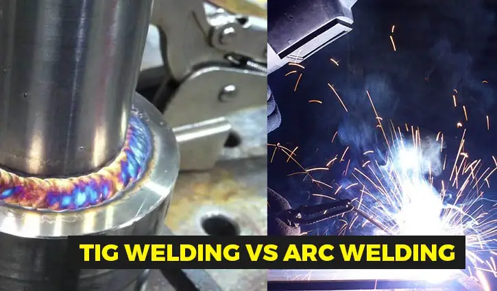 Tig Vs Arc Welding (Differences, Pros, and Cons) Explained