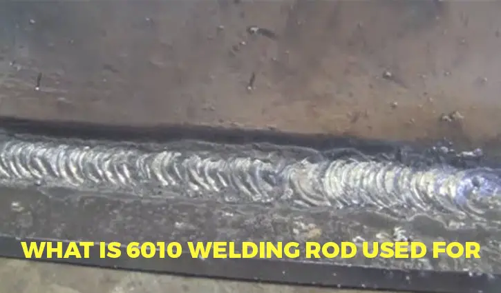 what is 6010 welding rod used for